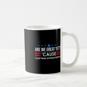 Sind wir großartig? Weil ich mich gerade Anti-Trum Kaffeetasse