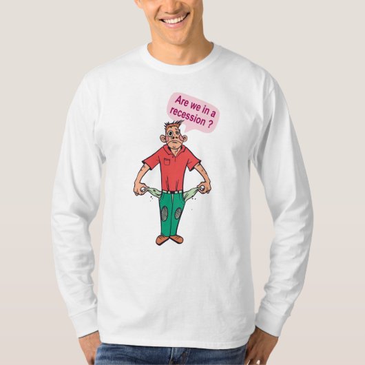 Sind wir in einer Rezession? T-Shirt (Vorderseite)
