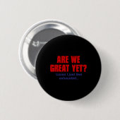 Sind wir jetzt großartig, aber ich fühle mich einf button (Vorne & Hinten)