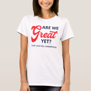 Sind wir jetzt großartig? Weil ich mich gerade so T-Shirt