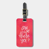 Sind wir noch dort, wo wir pink behandelt werden? gepäckanhänger (Vorderseite vertikal)