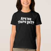 Sind wir schon da? | Funny Road Trip Kid's Tri-Blend Shirt (Vorderseite)