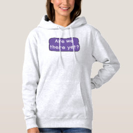 Sind wir schon da? hoodie