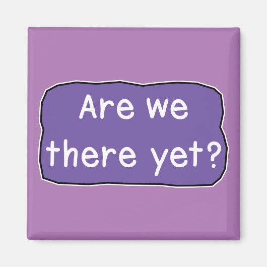 Sind wir schon da? magnet (Vorne)