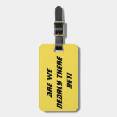 Sind wir schon fast da? Gepäckanhänger (Vorderseite vertikal)