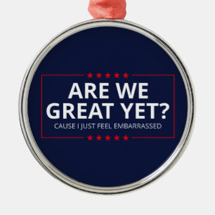 Sind wir schon großartig? Ich fühle mich gerade um Ornament Aus Metall
