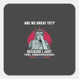 Sind wir schon großartig? Ich fühle mich verbannt  Quadratischer Aufkleber
