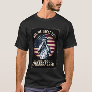 Sind wir schon großartig, weil ich mich gerade nur T-Shirt