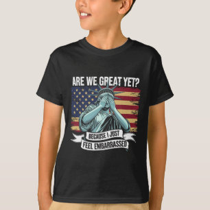 Sind wir schon großartig, weil ich mich nur peinli T-Shirt