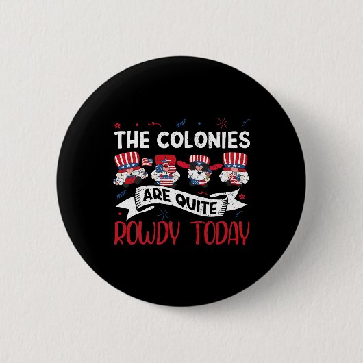 Sind ziemlich rowdy Independence Day am 4. Juli Button (Vorderseite)