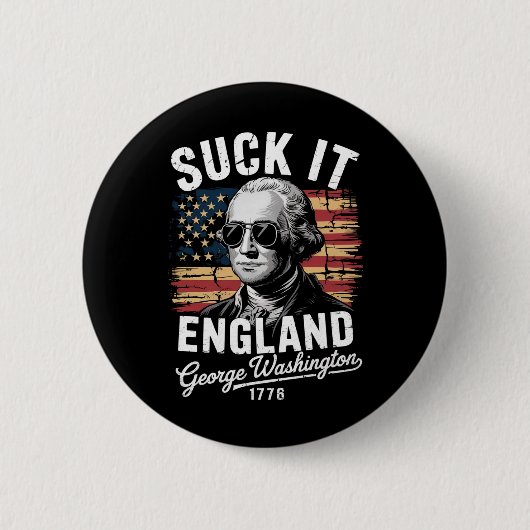 Sind zum Kotzen England 4. Juli George Washington Button (Vorderseite)