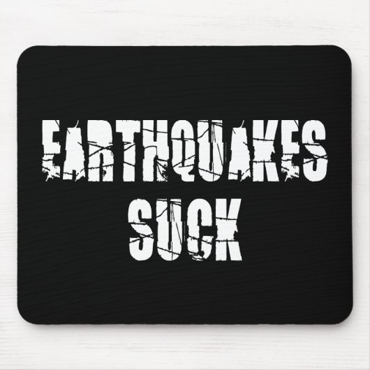 Sind zum Kotzen Erdbeben - Quake Survivor Mousepad (Vorne)
