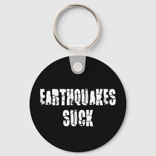 Sind zum Kotzen Erdbeben - Quake Survivor Schlüsselanhänger (Vorderseite)