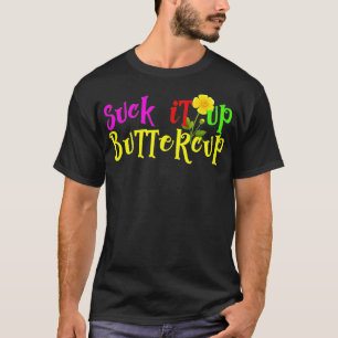 Sind zum Kotzen es auf Buttercup kaufen Sie dieses T-Shirt