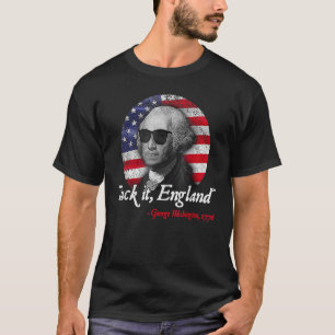Sind zum Kotzen-It England 4. Juli George Washingt T-Shirt