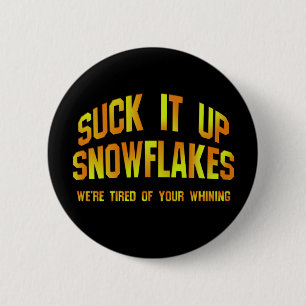 Sind zum Kotzen It Up Snowflakes Abzeichen / Butto Button