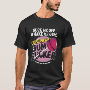 Sind zum Kotzen mich ab und mache mir Kaugummi-Kau T-Shirt