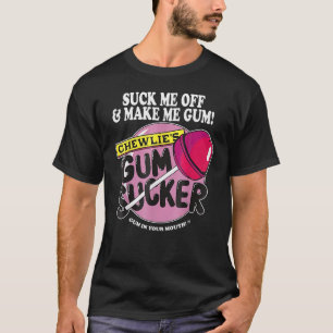 Sind zum Kotzen mir aus, um mich zum Sarcastic Gum T-Shirt