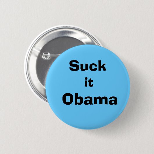 Sind zum Kotzen Sie es Obama! Button (Vorne & Hinten)