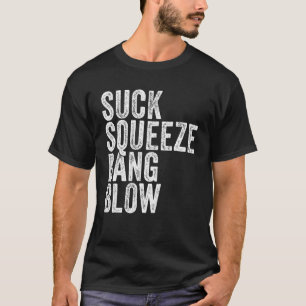 Sind zum Kotzen Squeeze Bang Blow Funny Mechanic A T-Shirt