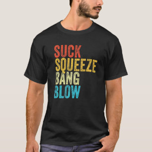 Sind zum Kotzen Squeeze Bang Blow Funny Mechanic A T-Shirt