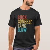 Sind zum Kotzen Squeeze Bang Blow Funny Mechanic A T-Shirt (Vorderseite)