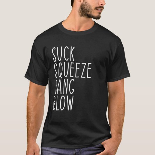Sind zum Kotzen Squeeze Bang Blow Funny Mechanic A T-Shirt (Vorderseite)