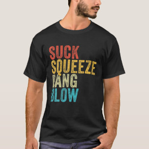 Sind zum Kotzen Squeeze Bang Blow Funny Mechanic A T-Shirt