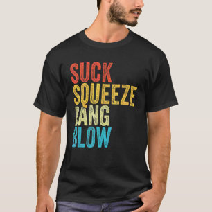 Sind zum Kotzen Squeeze Bang Blow Funny Mechanic A T-Shirt