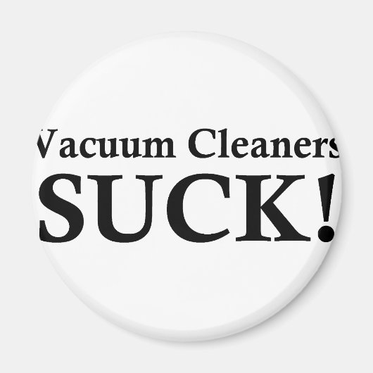 Sind zum Kotzen VAKUUMREINIGER Magnet (Vorne)