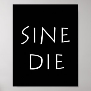 Sine die ine poster