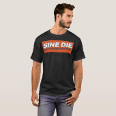 Sine Die ist mein Lieblingstag T-Shirt (Vorne ganz)