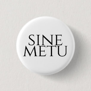 Sine Metu - ohne Angst Button