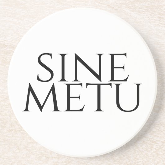 Sine Metu - ohne Angst Getränkeuntersetzer (Vorne)