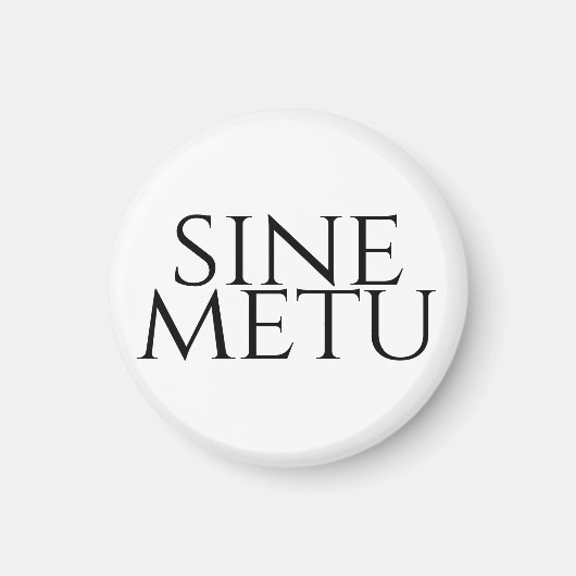 Sine Metu - ohne Angst Magnet (Vorne)