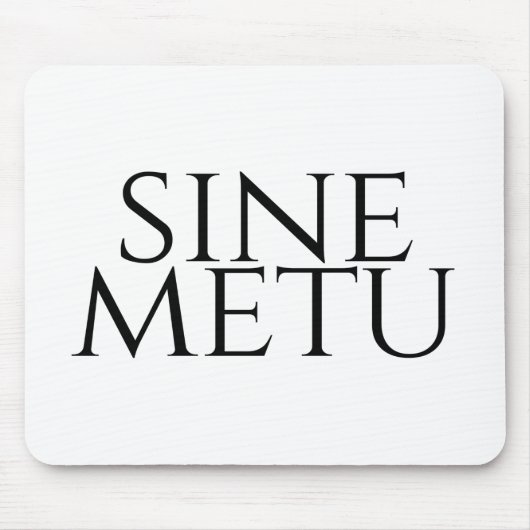 Sine Metu - ohne Angst Mousepad (Vorne)