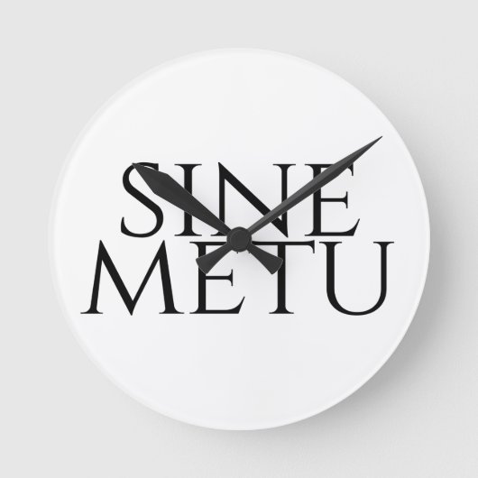Sine Metu - ohne Angst Runde Wanduhr (Vorderseite)