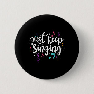 Sing einfach weiter Sänger Musiklehrer Motivation Button