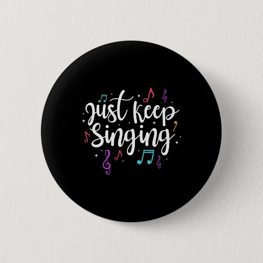 Sing einfach weiter Sänger Musiklehrer Motivation Button (Vorderseite)