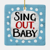 Sing out, Baby Ornament (Rückseite)