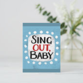 Sing out, Baby Postcard Postkarte (Stehend Vorderseite)