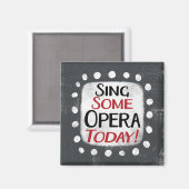 Sing some Opera Heute Kühlschrank Magnet (Vorderseite/Rückseite)
