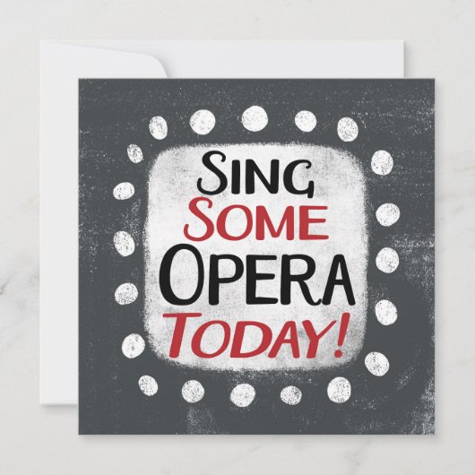 Sing some Opera Today Grußkarte Karte (Vorderseite)