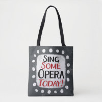Sing some Opera Today Tote Bag