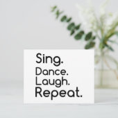 SING TANCE LAUGH REPEAT POSTKARTE (Stehend Vorderseite)