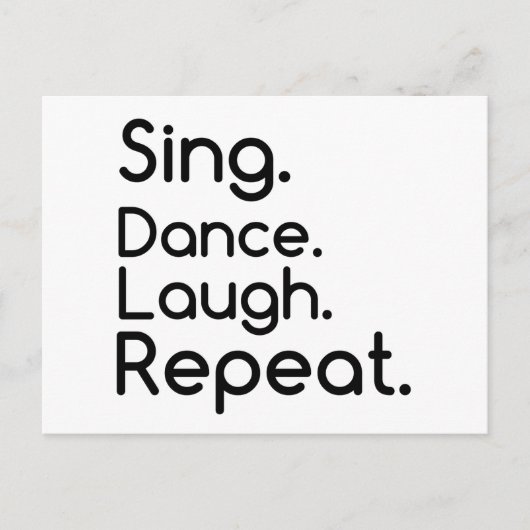 SING TANCE LAUGH REPEAT POSTKARTE (Vorderseite)