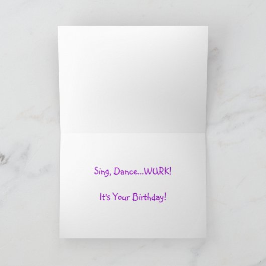 Sing, Tanz, WURK Gay Birthday Card Karte (Innenseite)