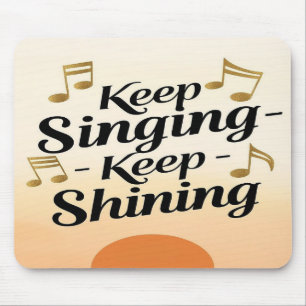 Sing weiter, leuchte weiter mousepad