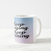 Sing weiter, leuchte weiter Option 2 Kaffeetasse (VorderseiteRechts)