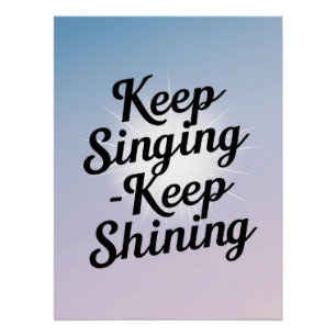 Sing weiter - Leuchte weiter Option 2 Poster